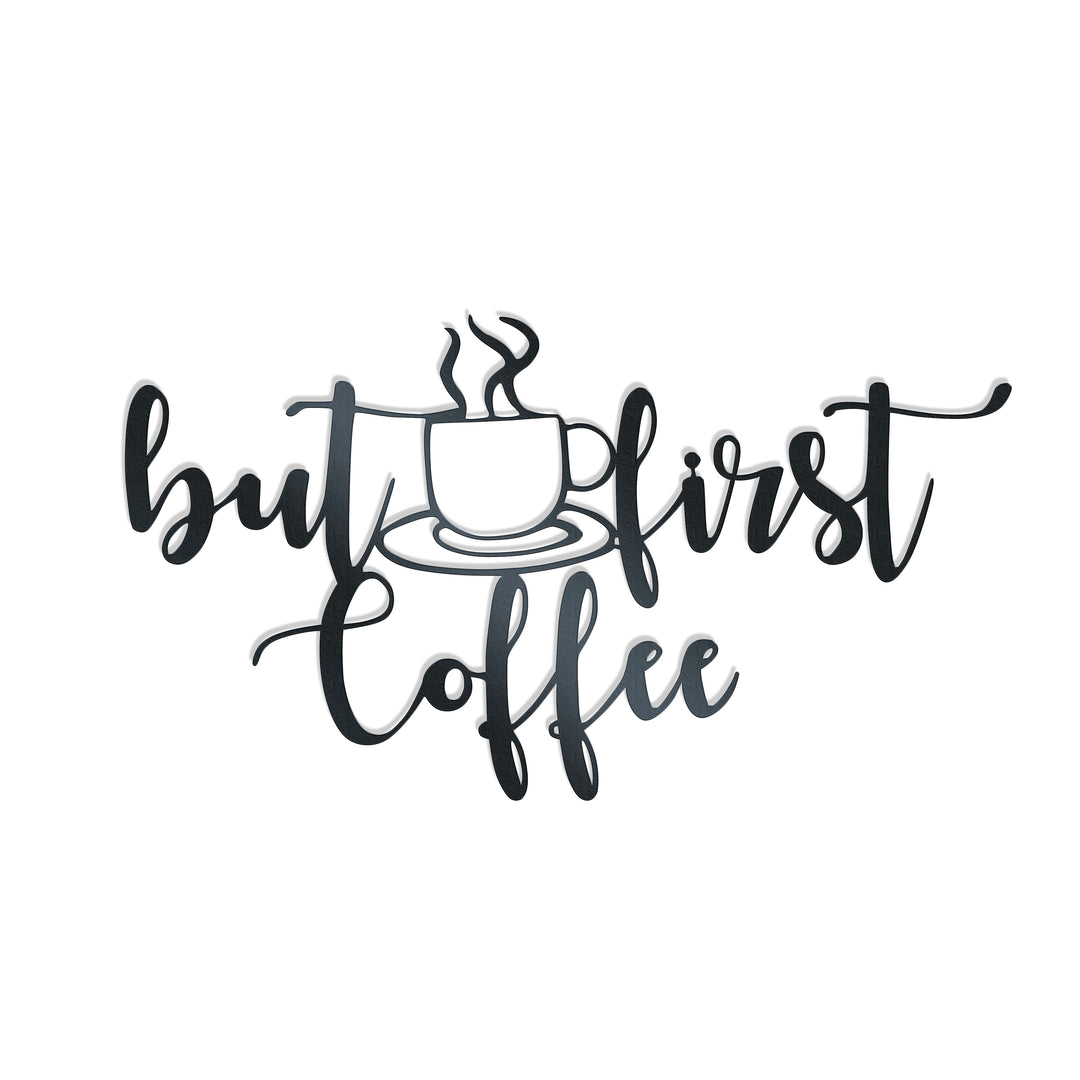 But First Coffee - Metal Wall Art Rusper & Pines