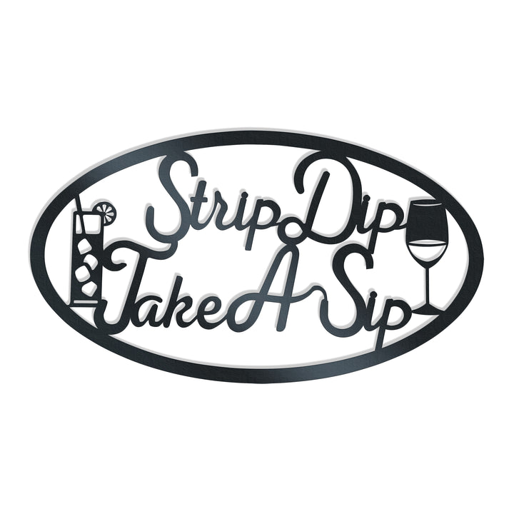 Strip Dip Take A Sip - Metal Wall Art Rusper & Pines