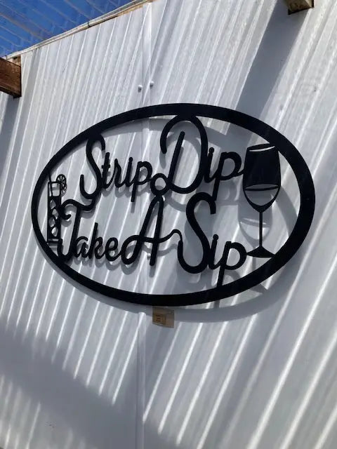 Strip Dip Take A Sip - Metal Wall Art